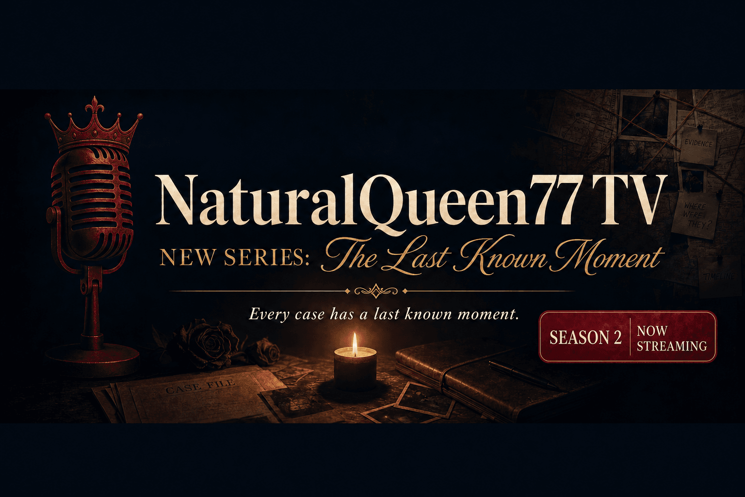 NaturalQueen77 TV β Season 2 Now Streaming: The Last Known Moment